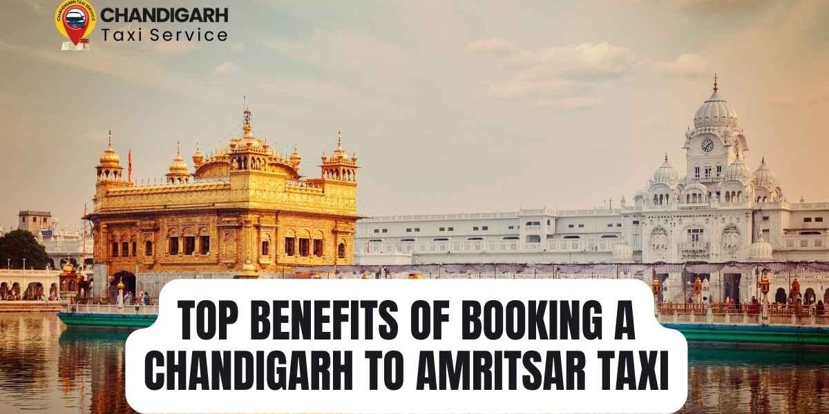 Benefits of Booking a Chandigarh to Amritsar Taxi