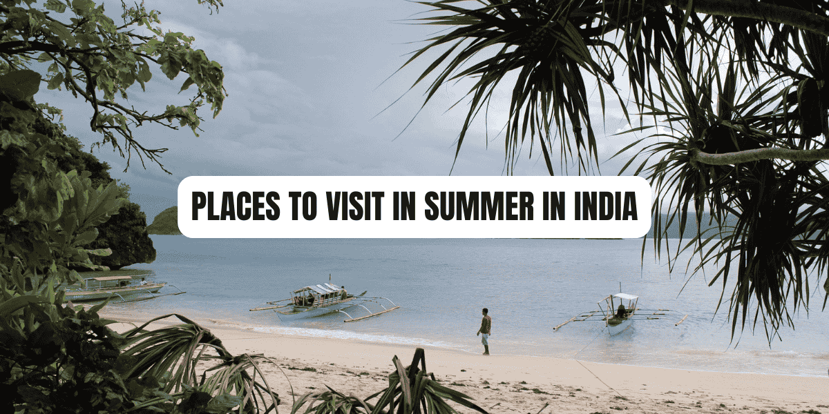 Places to Visit in Summer