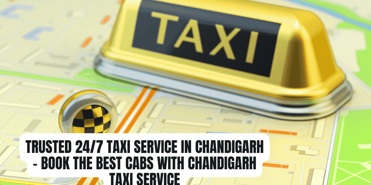 Trusted 24/7 Taxi Service in Chandigarh