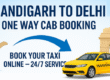 Chandigarh to Delhi One Way Cab Booking Service