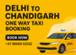 Delhi to Chandigarh One Way Cab Booking Service