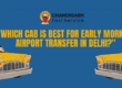 Which Cab is Best for Early Morning Airport Transfer in Delhi